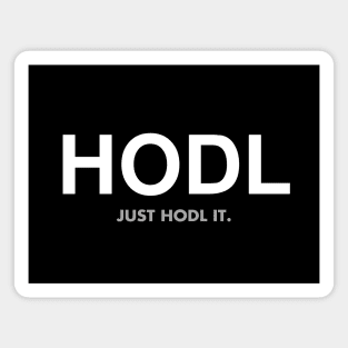 HODL - Just hodl it Magnet